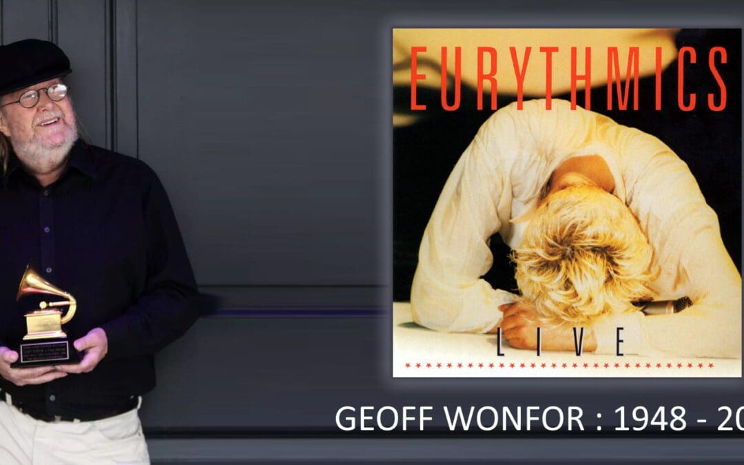Dave Stewart pays tribute to Geoff Wonfor, the film director of the Eurythmics Live video filmed in Australia in 1987