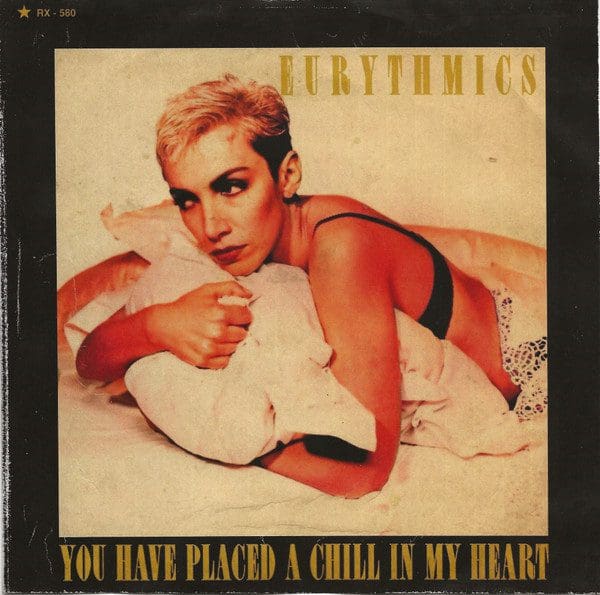 7039 - Eurythmics - You Have Placed A Chill In My Heart - Mexico - 7" Single - RX-580
